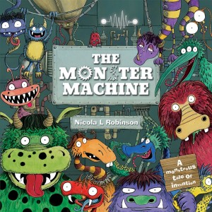 The Monster Machine: Nicola L Robinson (Pavilion, 2012)